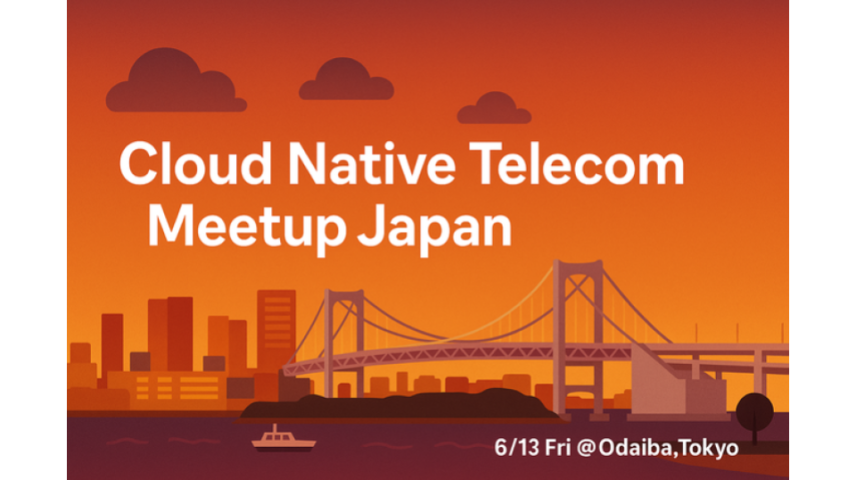 Cloud Native Telecom Meetup Japan 2025のサムネイル画像